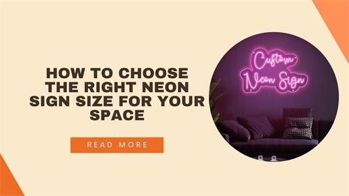 How to Choose the Right Neon Sign Size for Your Space